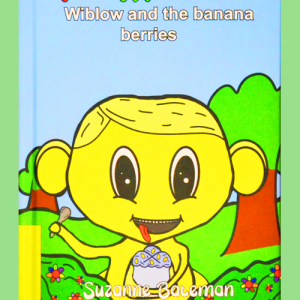 Wiblow and the banana berries, by Suzanne Bateman.